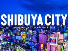 Support work for the establishment of The Shibuya City Industry and Tourism Vision